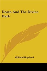 Death and the Divine Dark