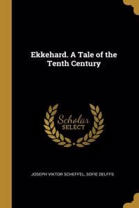 Ekkehard. A Tale of ...