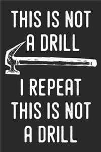 This Is Not a Drill ...