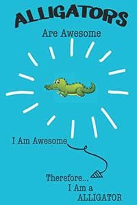 Alligators Are Aweso...