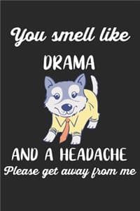 You Smell Like Drama...