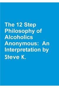 The 12 Step Philosop...