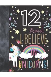 12 And I Believe In ...