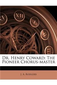 Dr. Henry Coward