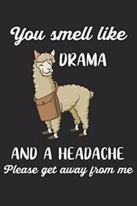 You Smell Like Drama...