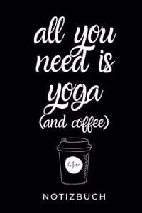 All You Need Is Yoga...