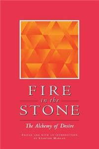 Fire in the Stone: T...