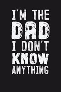 I'm the Dad I Don't ...