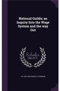 National Guilds; An ...