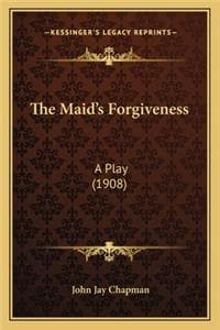 Maid's Forgiveness t...