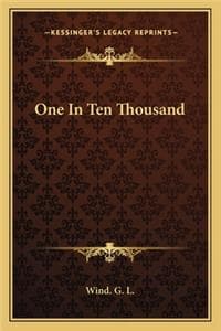One in Ten Thousand