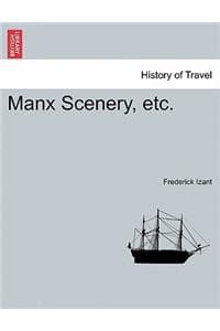 Manx Scenery, Etc.