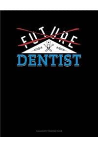 Future Dentist