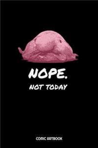 Nope Not Today Comic...