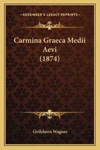Carmina Graeca Medii...