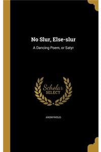 No Slur, Else-Slur: ...