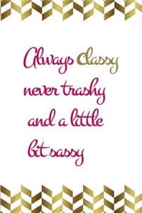 Always Classy Never ...