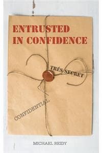 Entrusted in Confidence