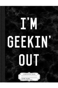 I'm Geekin' Out Comp...