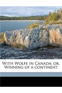 With Wolfe in Canada...