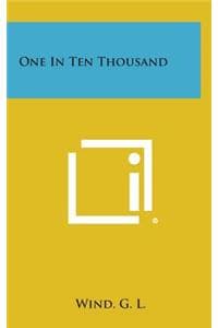 One in Ten Thousand