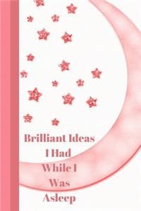 Brilliant Ideas I Ha...