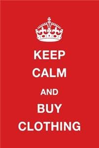 Keep Calm and Buy Cl...
