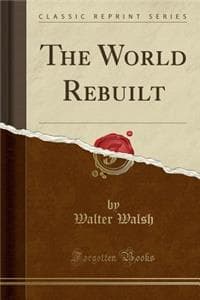 The World Rebuilt (C...