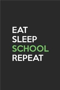 Eat Sleep School Repeat