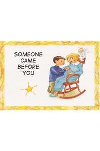 Someone Came Before You