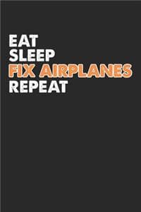 Eat Sleep Fix Airpla...