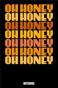 Oh Honey Oh Honey Oh...