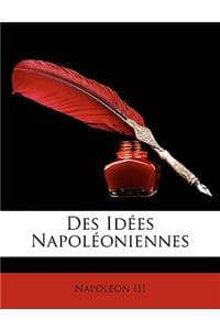 Des Idées Napoléoniennes