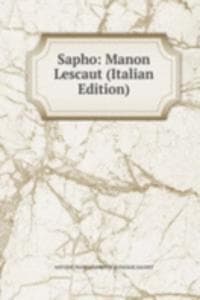 Sapho: Manon Lescaut...