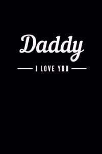 Daddy I Love You