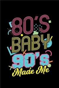 80's Baby 90's Made Me