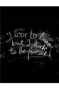 I Love to learn but ...