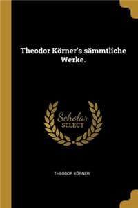 Theodor Körner's säm...