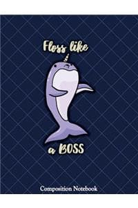 Floss Like A Boss Co...