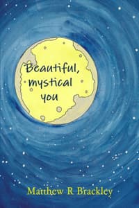 Beautiful, mystical you