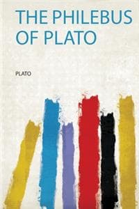 The Philebus of Plato
