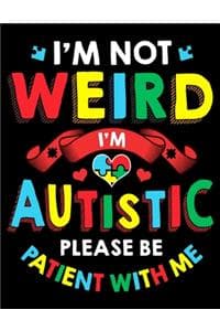 I'm Not Weird I'm Au...