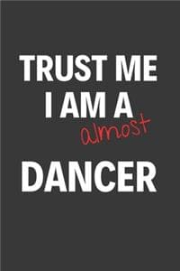 Trust Me I Am Almost...