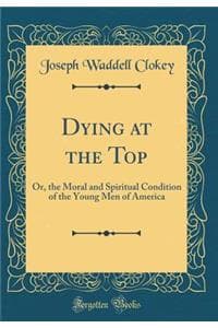 Dying at the Top: Or...