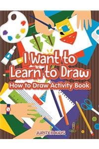 I Want to Learn to Draw