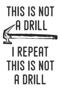 This Is Not a Drill ...