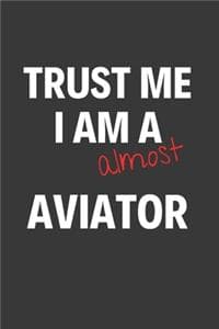 Trust Me I Am Almost...