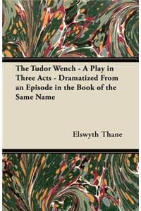 The Tudor Wench - A ...