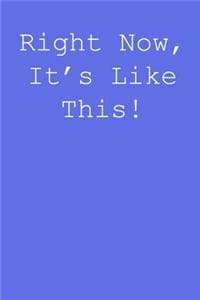 Right now, it's like...