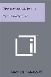 Epistemology, Part 1